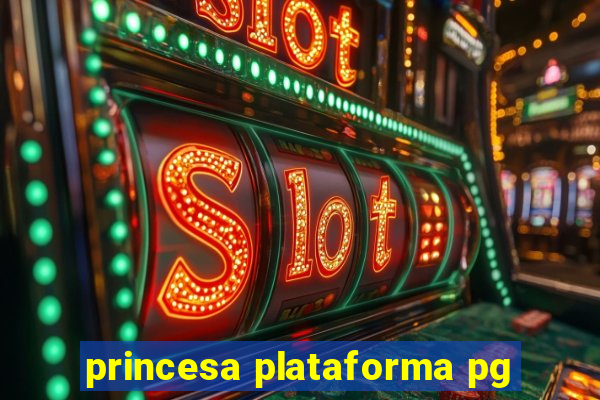 princesa plataforma pg